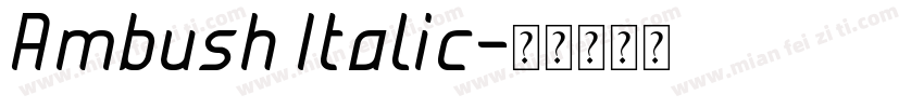 Ambush Italic字体转换